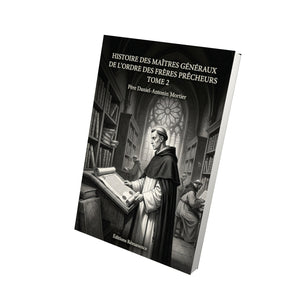 Histoire des maîtres généraux de l'ordre des frères prêcheurs Tome 2 - Père Daniel-Antonin Mortier