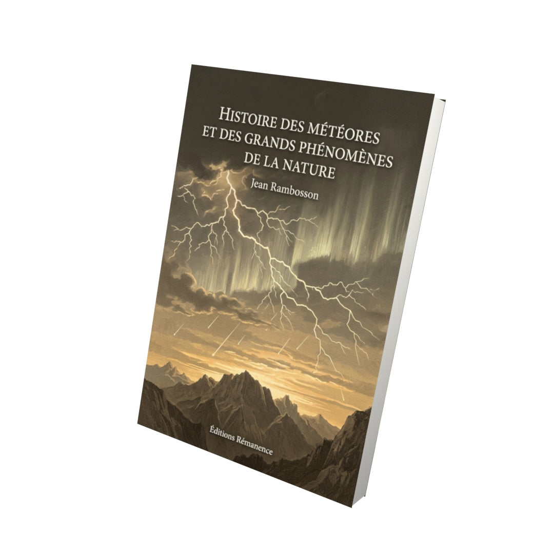 Livre Histoire des météores et des grands phénomènes de la nature par Jean Rambosson - Vue 3D - Editions Remanence