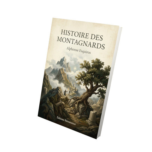 Livre Histoire des Montagnards - Alphonse Esquiros - Vue 3D - Editions Remanence