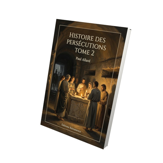 Livre Histoire des persécutions Tome 2 - Paul Allard - Vue 3D - Editions Remanence