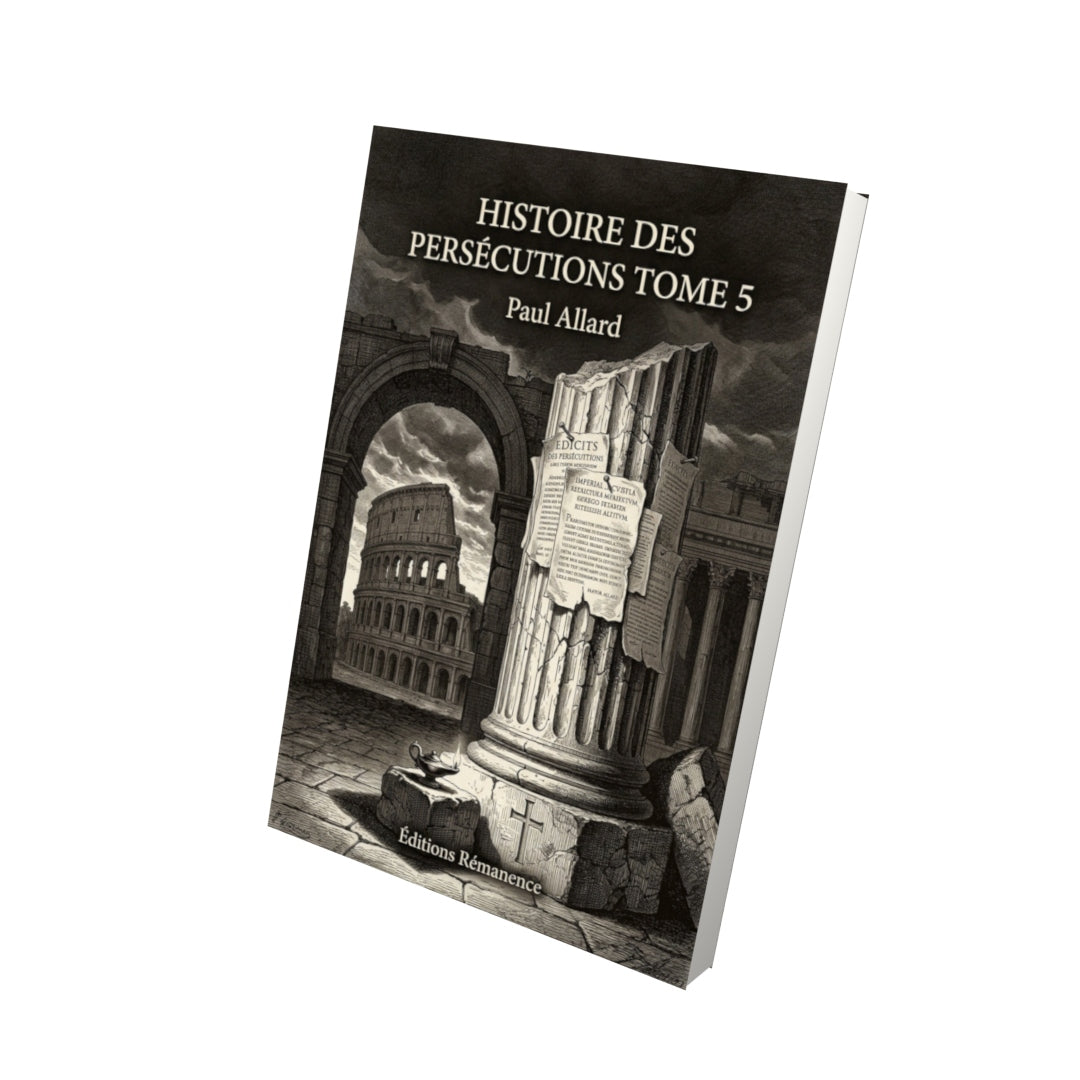 Livre Histoire des persécutions Tome 5 - Paul Allard - Vue 3D - Editions Remanence