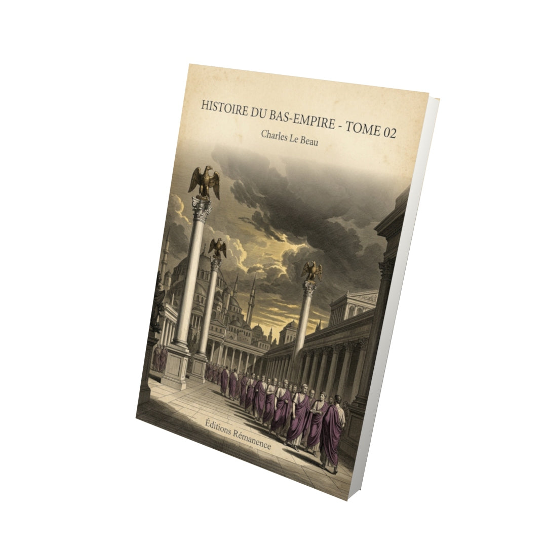 Livre Histoire du Bas-Empire - Tome 02 - Charles Le Beau - Vue 3D - Editions Remanence