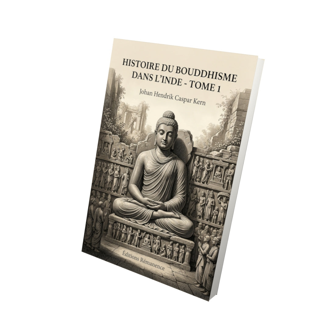 Livre Histoire du bouddhisme dans l’Inde - Tome 1 par Johan Hendrik Caspar Kern - Vue 3D - Editions Remanence
