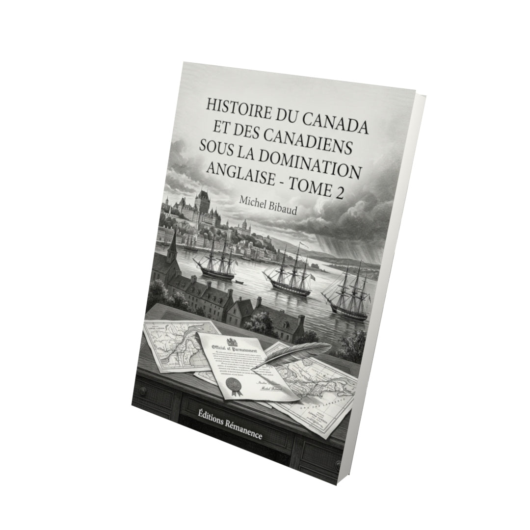 Livre Histoire du Canada et des Canadiens sous la domination anglaise - Tome 2 par Michel Bibaud - Vue 3D - Editions Remanence