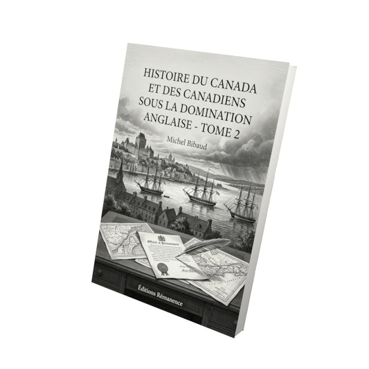 Livre Histoire du Canada et des Canadiens sous la domination anglaise - Tome 2 par Michel Bibaud - Vue 3D - Editions Remanence