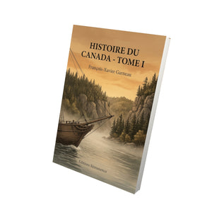 Histoire du Canada - Tome I - François-Xavier Garneau