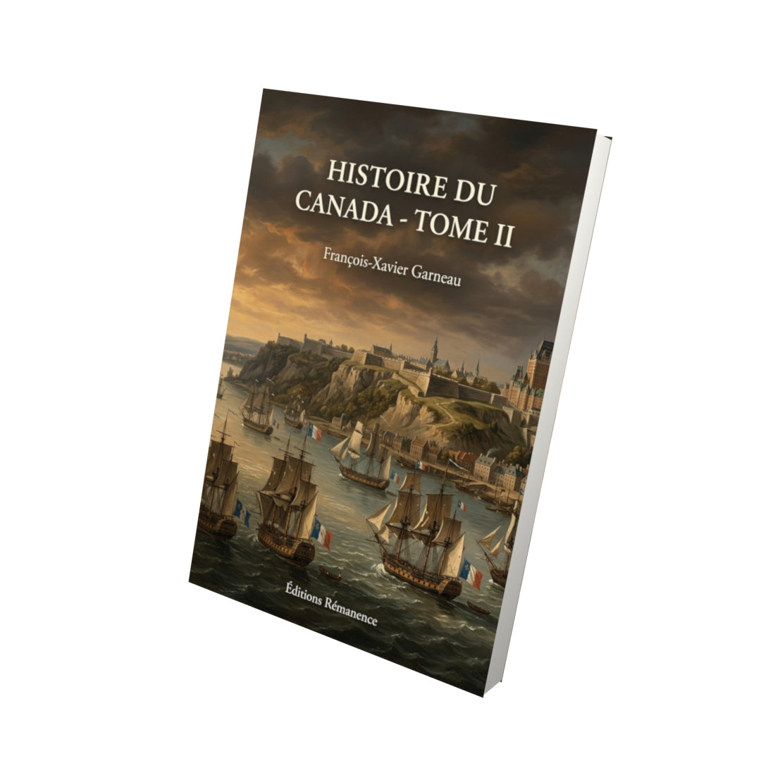Livre Histoire du Canada - Tome II par François-Xavier Garneau - Vue 3D - Editions Remanence