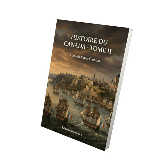 Livre Histoire du Canada - Tome II par François-Xavier Garneau - Vue 3D - Editions Remanence