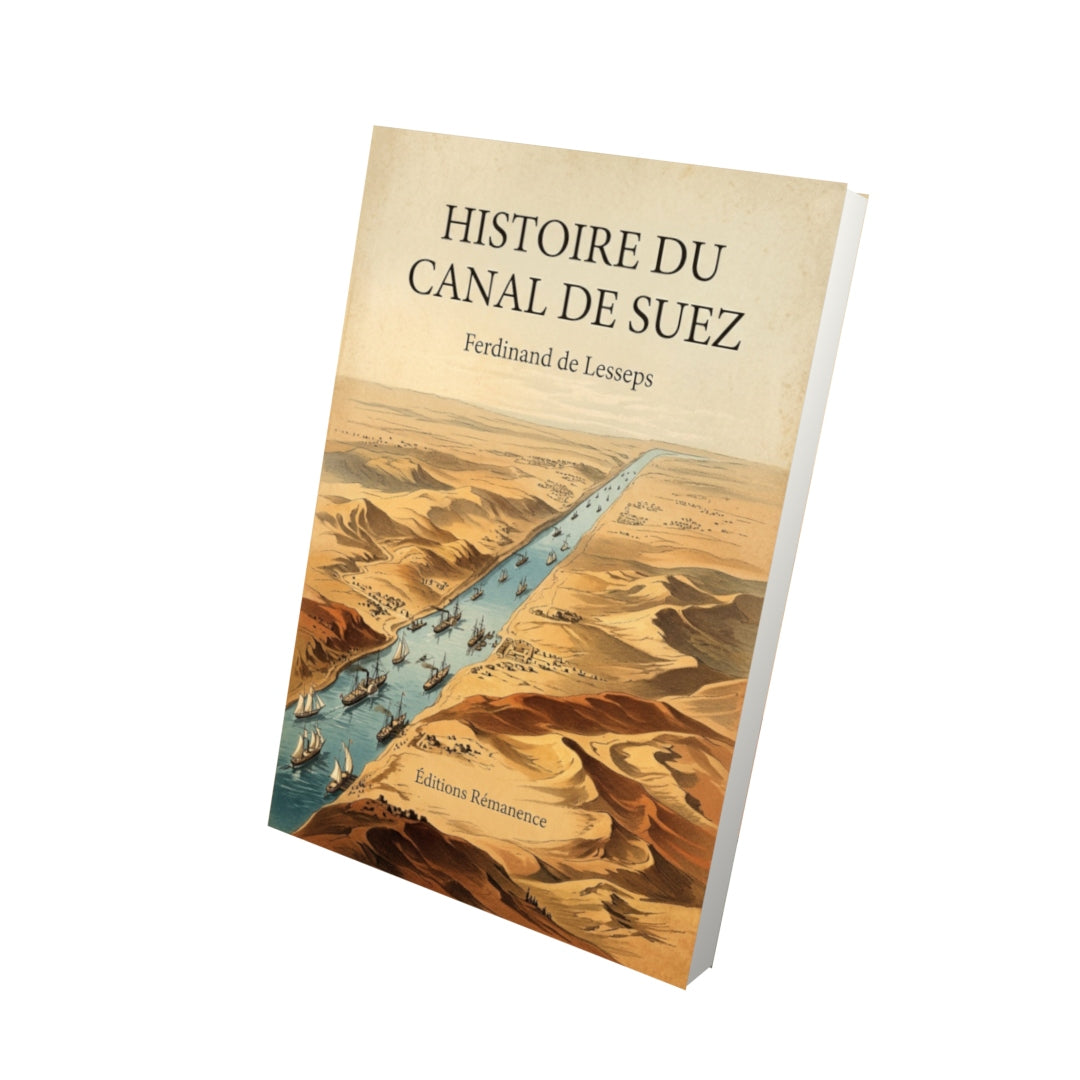 Livre Histoire du Canal de Suez - Ferdinand de Lesseps - Vue 3D - Editions Remanence