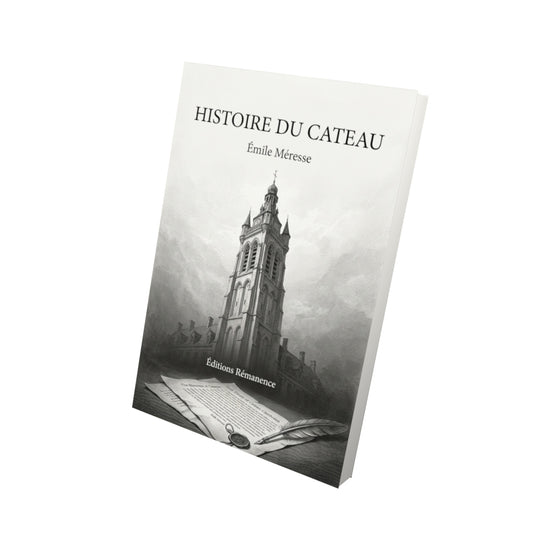 Livre Histoire du Cateau par Émile Méresse - Vue 3D - Editions Remanence