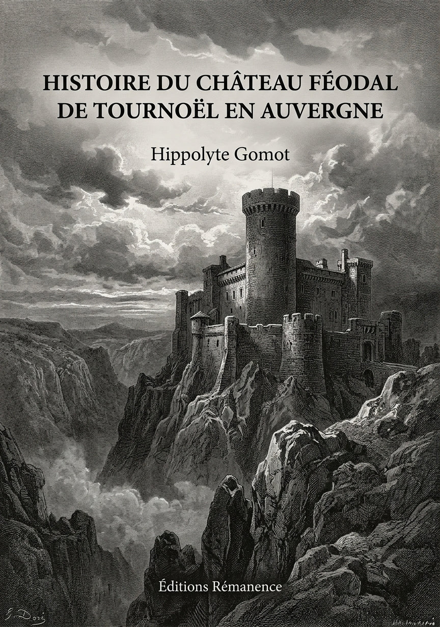 Livre Histoire du château féodal de Tournoël en Auvergne par Hippolyte Gomot - Couverture - Editions Remanence