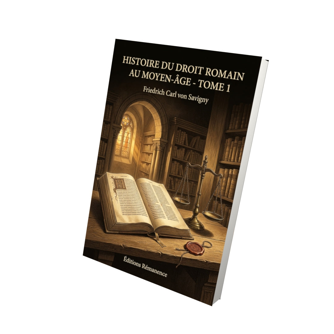 Livre Histoire du droit romain au moyen-âge - Tome 1 par Friedrich Carl von Savigny - Vue 3D - Editions Remanence