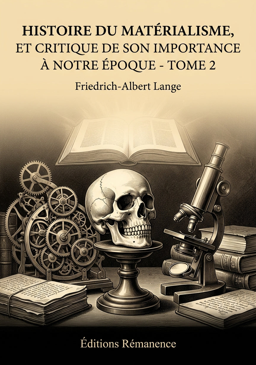 Livre Histoire du matérialisme, et critique de son importance à notre époque - Tome 2 par Friedrich-Albert Lange - Couverture - Editions Remanence