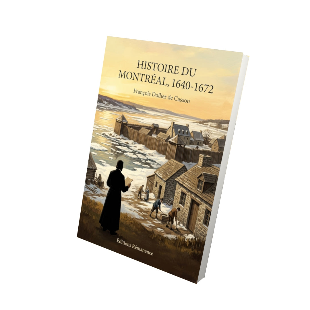 Livre Histoire du Montréal, 1640-1672 par François Dollier de Casson - Vue 3D - Editions Remanence