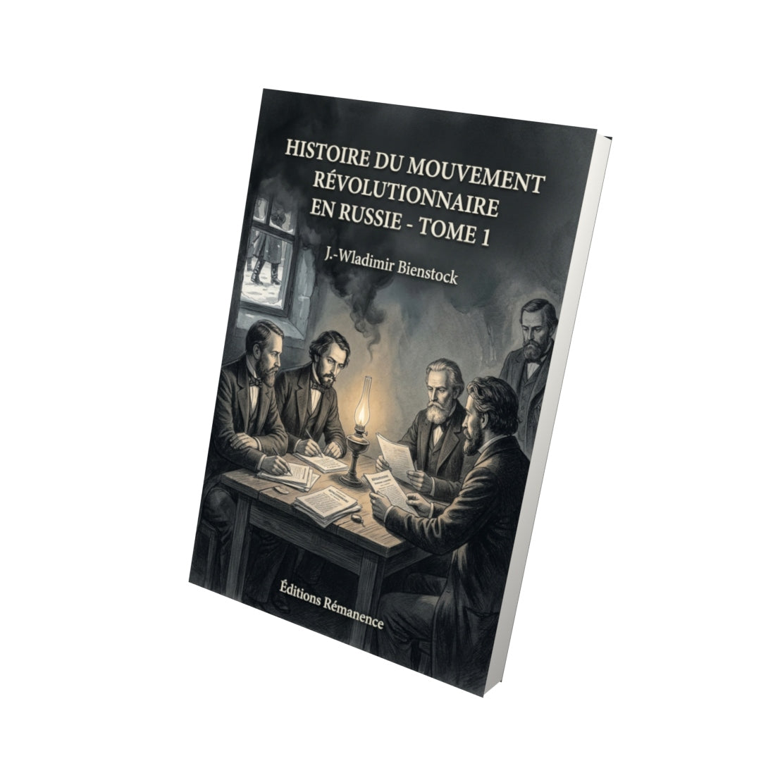Livre Histoire du mouvement révolutionnaire en Russie - Tome 1 par J.-Wladimir Bienstock - Vue 3D - Editions Remanence