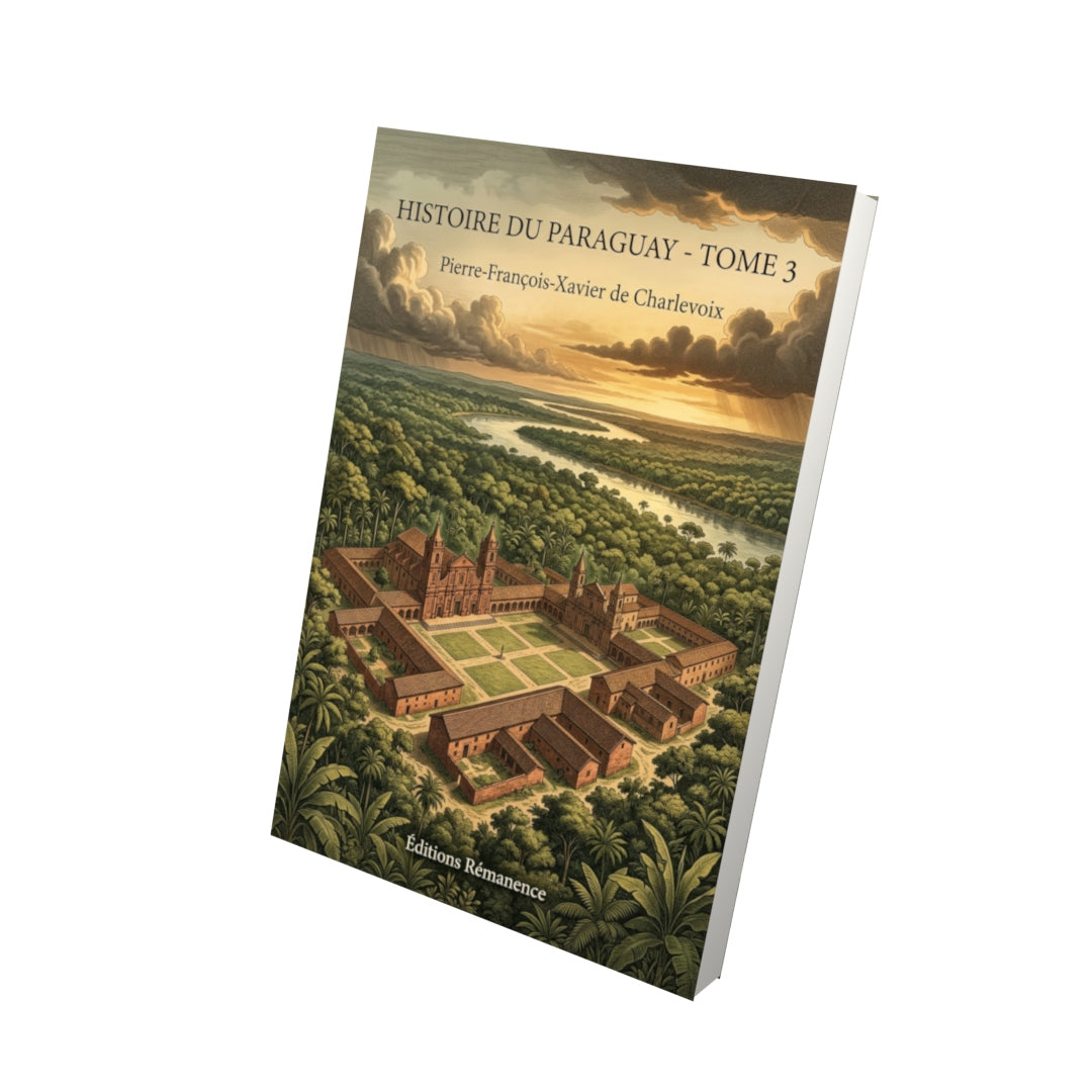 Livre Histoire du Paraguay - Tome 3 par Pierre-François-Xavier de Charlevoix - Vue 3D - Editions Remanence