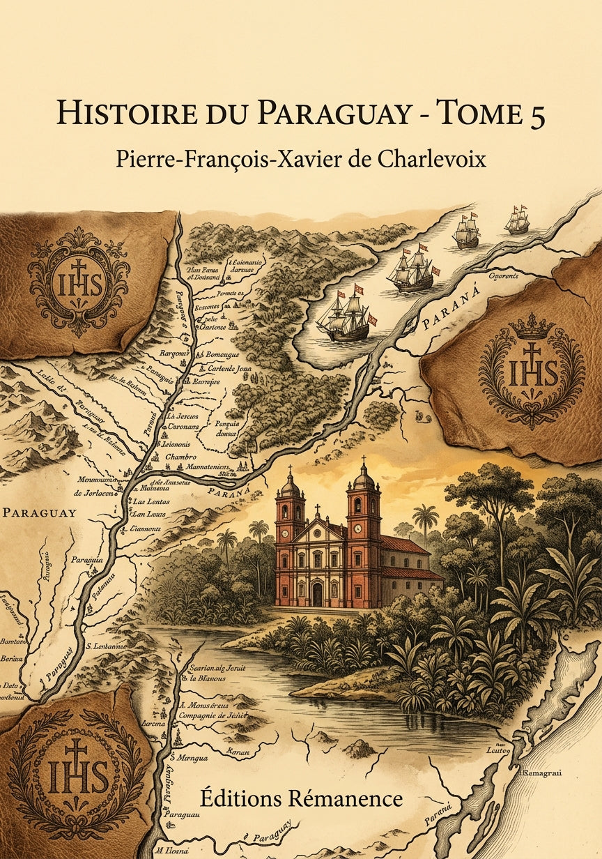 Livre Histoire du Paraguay - Tome 5 par Pierre-François-Xavier de Charlevoix - Couverture - Editions Remanence