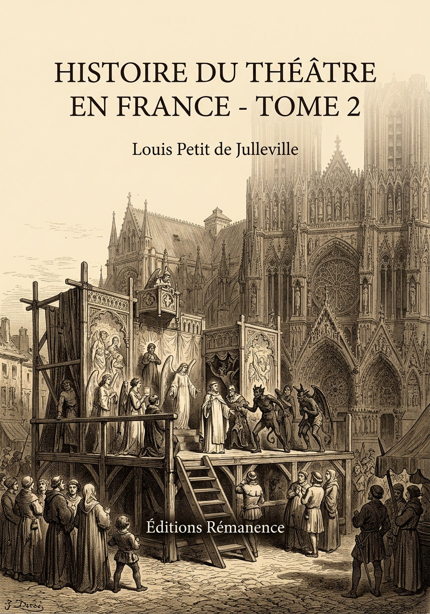Livre Histoire du théâtre en France - Tome 2 par Louis Petit de Julleville - Couverture - Editions Remanence