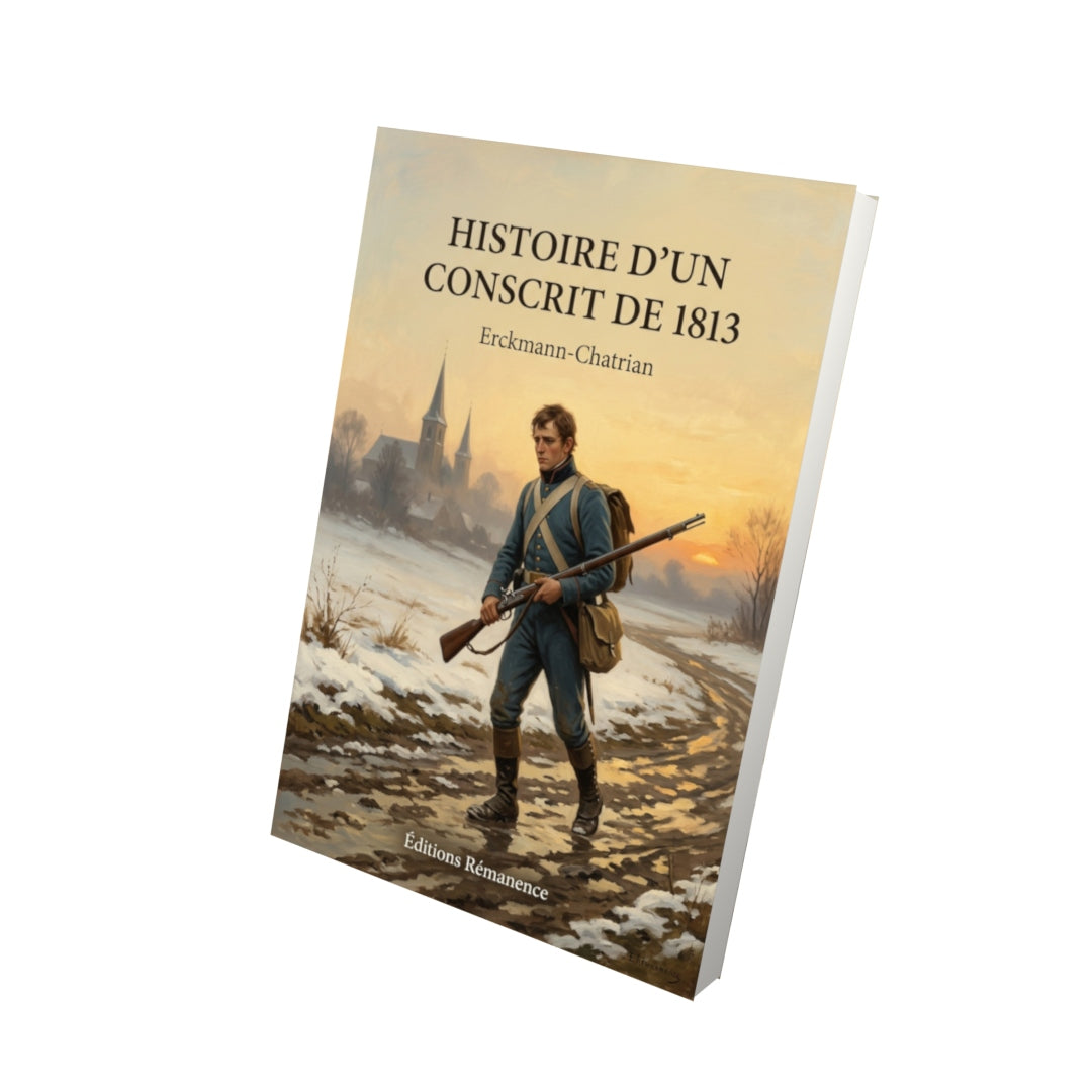Livre Histoire d’un conscrit de 1813 par Erckmann-Chatrian - Vue 3D - Editions Remanence