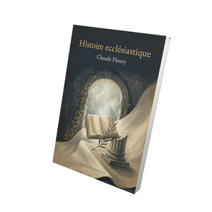 Histoire ecclésiastique – Claude Fleury