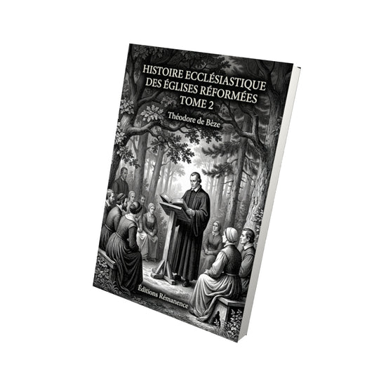 Livre Histoire ecclésiastique des églises réformées Tome 2 - Théodore de Bèze - Vue 3D - Editions Remanence
