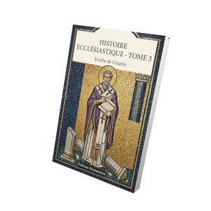 Histoire Ecclésiastique - Tome 3 - Eusèbe de Césarée