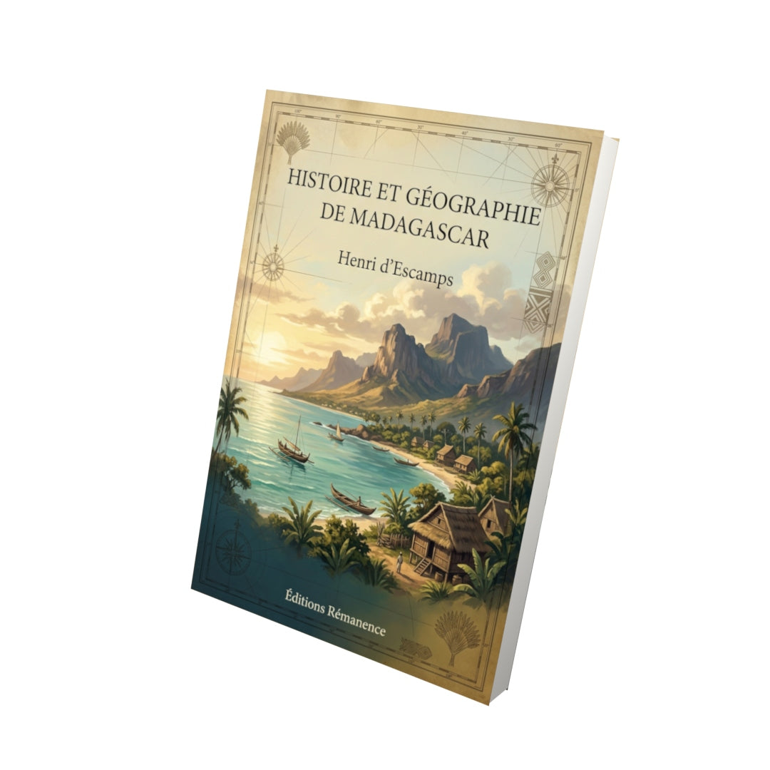 Livre Histoire et géographie de Madagascar par Henri d’Escamps - Vue 3D - Editions Remanence
