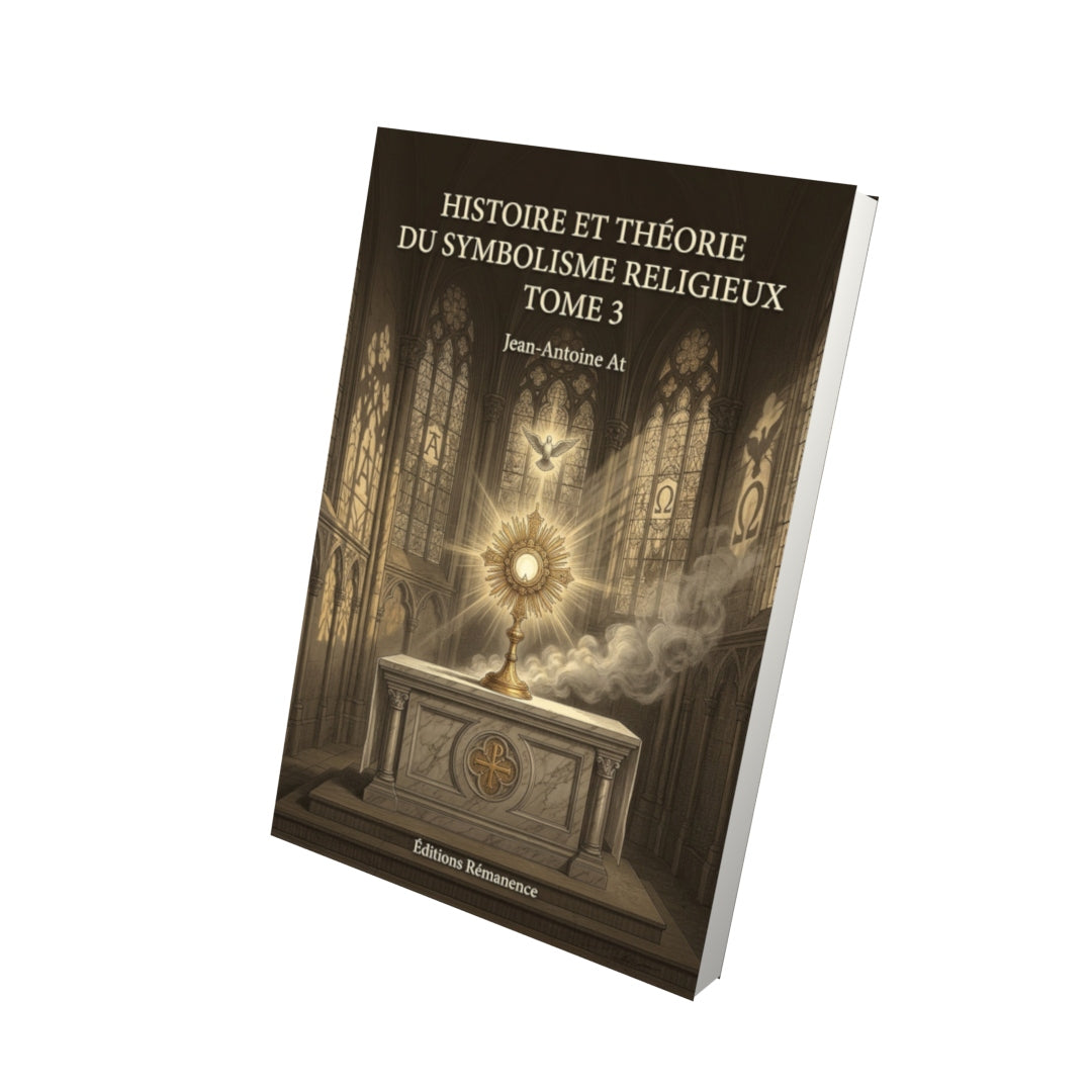 Livre Histoire et théorie du symbolisme religieux Tome 3 - Jean-Antoine At - Vue 3D - Editions Remanence