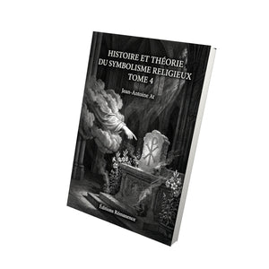 Histoire et théorie du symbolisme religieux Tome 4 - Jean-Antoine At