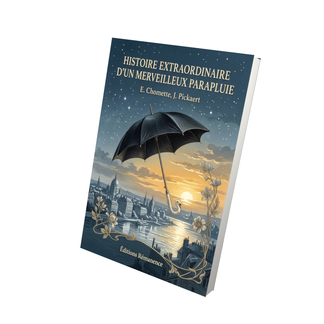 Livre Histoire extraordinaire d’un merveilleux parapluie par E. Chomette, J. Pickaert - Vue 3D - Editions Remanence