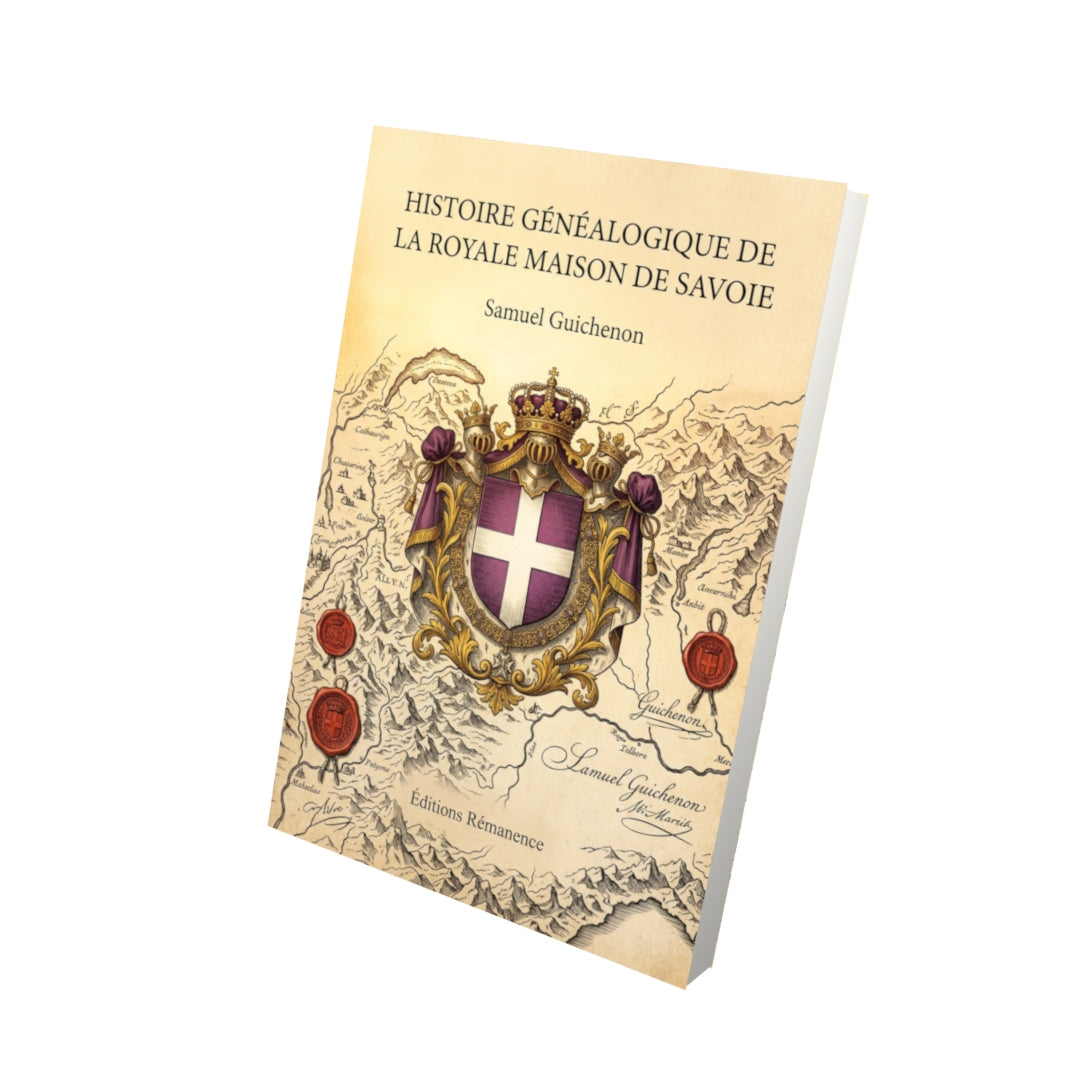 Livre Histoire généalogique de la royale maison de Savoie par Samuel Guichenon - Vue 3D - Editions Remanence