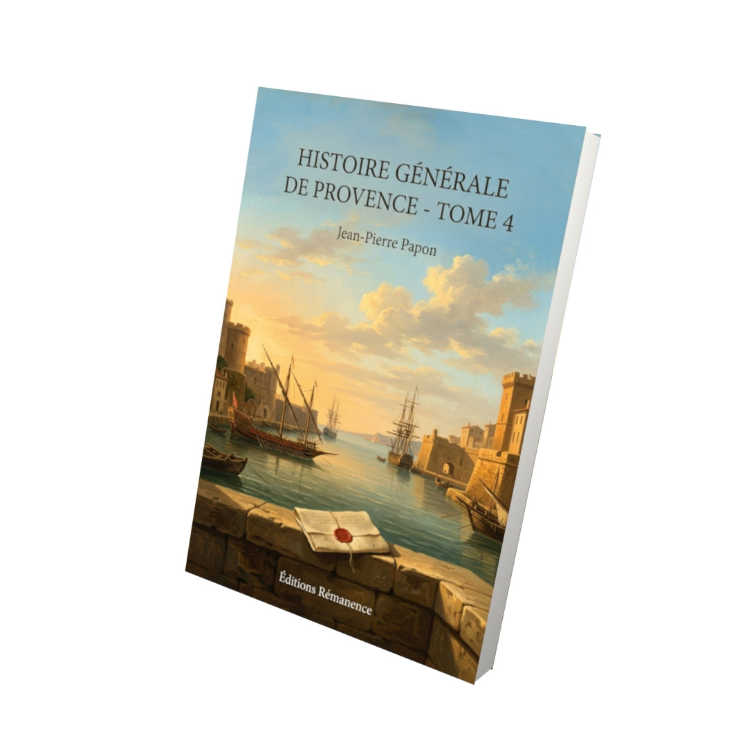 Livre Histoire générale de Provence - Tome 4 par Jean-Pierre Papon - Vue 3D - Editions Remanence