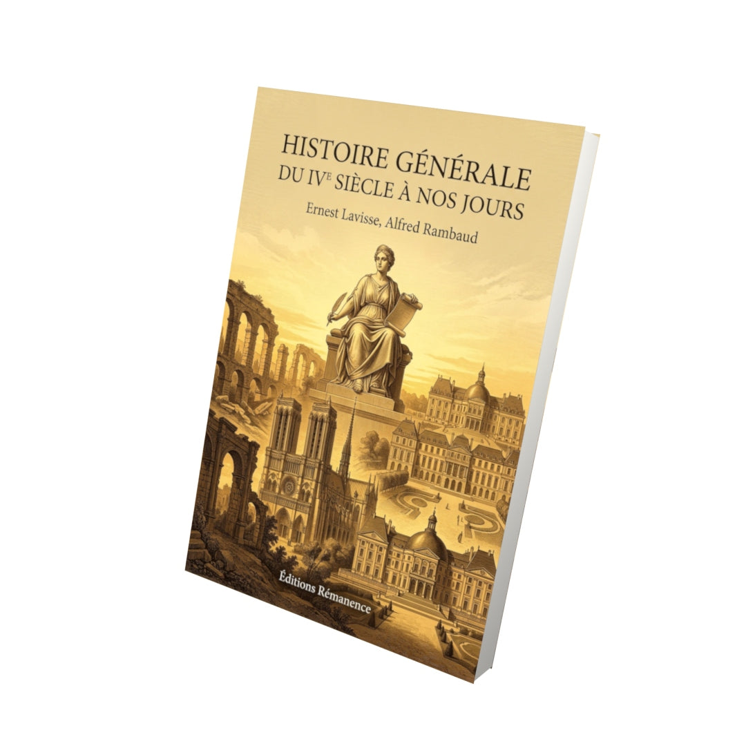 Livre Histoire générale du IVe siècle à nos jours par Ernest Lavisse, Alfred Rambaud - Vue 3D - Editions Remanence