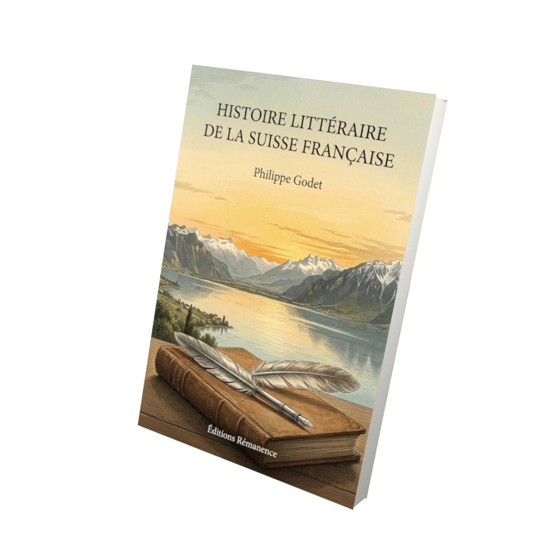 Livre Histoire littéraire de la Suisse française par Philippe Godet - Vue 3D - Editions Remanence