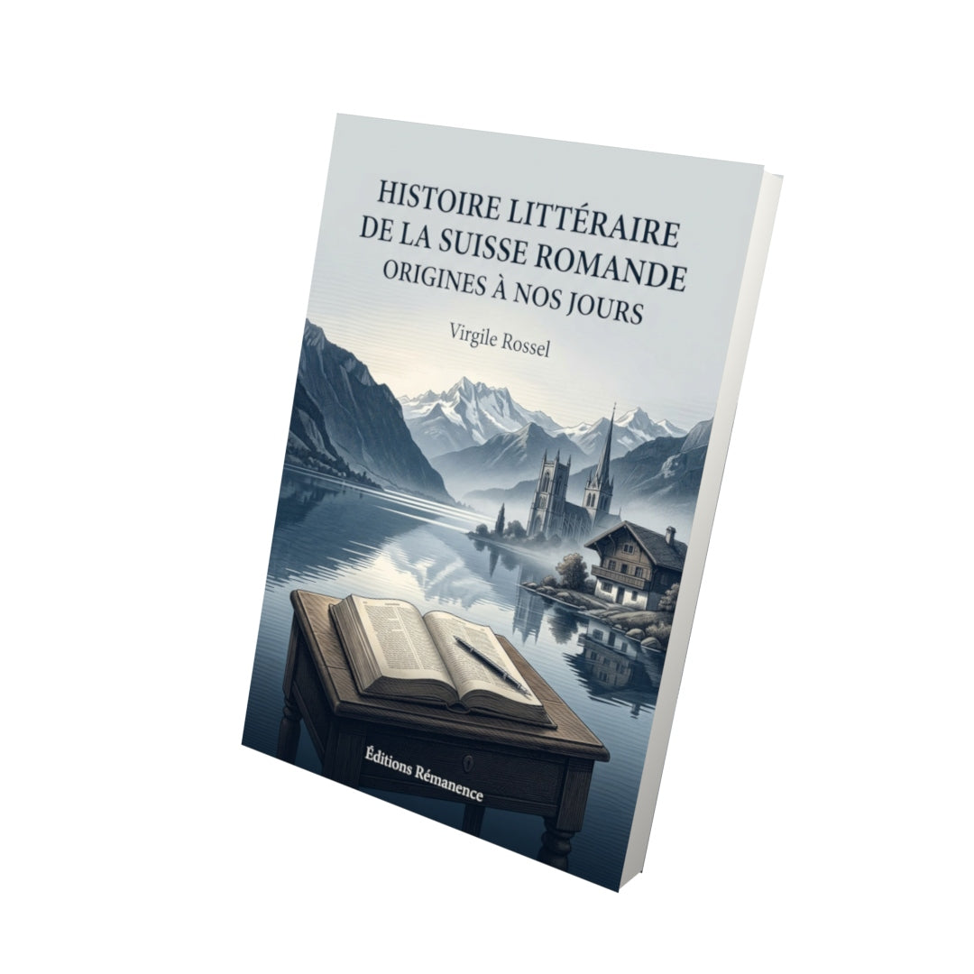 Livre Histoire littéraire de la Suisse romande origines à nos jours par Virgile Rossel - Vue 3D - Editions Remanence