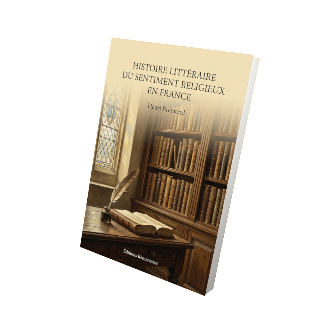 Livre Histoire littéraire du sentiment religieux en France - Henri Brémond - Vue 3D - Editions Remanence
