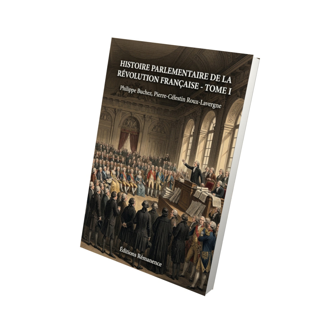 Livre Histoire parlementaire de la Révolution Française - Tome 2 par Philippe Buchez, Pierre-Célestin Roux-Lavergne - Vue 3D - Editions Remanence