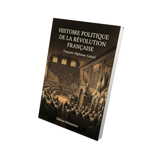 Livre Histoire politique de la Révolution française par François-Alphonse Aulard - Vue 3D - Editions Remanence