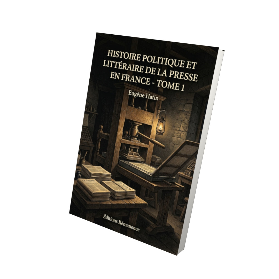 Livre Histoire politique et littéraire de la presse en France - Tome 8 par Eugène Hatin - Vue 3D - Editions Remanence