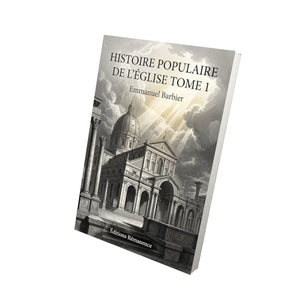 Histoire populaire de l'Église Tome 1 - Emmanuel Barbier