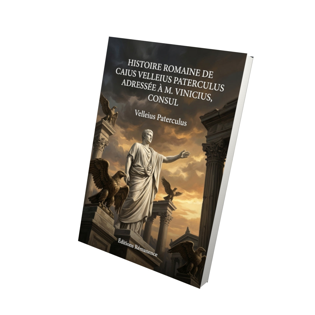 Livre Histoire romaine de Caius Velleius Paterculus adressée à M. Vinicius, Consul par Velleius Paterculus - Vue 3D - Editions Remanence