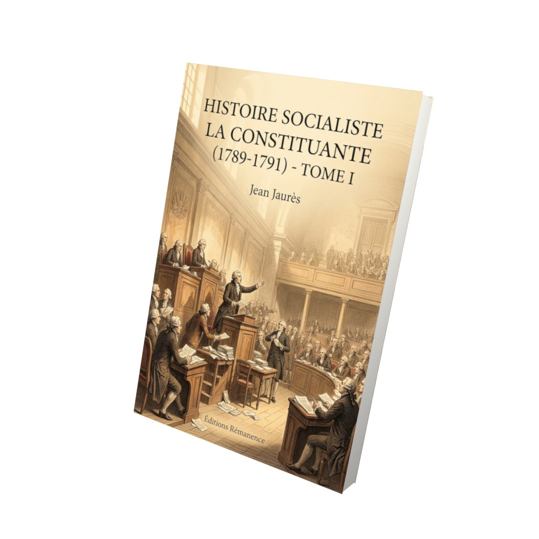 Livre Histoire socialiste La Constituante (1789-1791) - Tome I par Jean Jaurès - Vue 3D - Editions Remanence