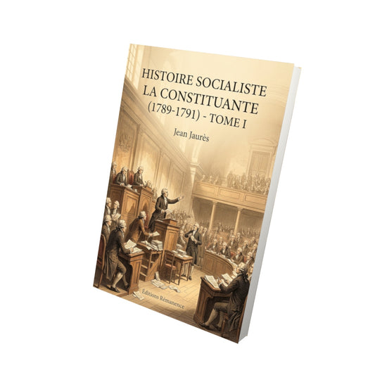 Livre Histoire socialiste La Constituante (1789-1791) - Tome I par Jean Jaurès - Vue 3D - Editions Remanence