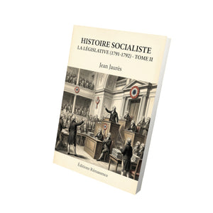 Histoire socialiste La Législative (1791-1792) - Tome II - Jean Jaurès