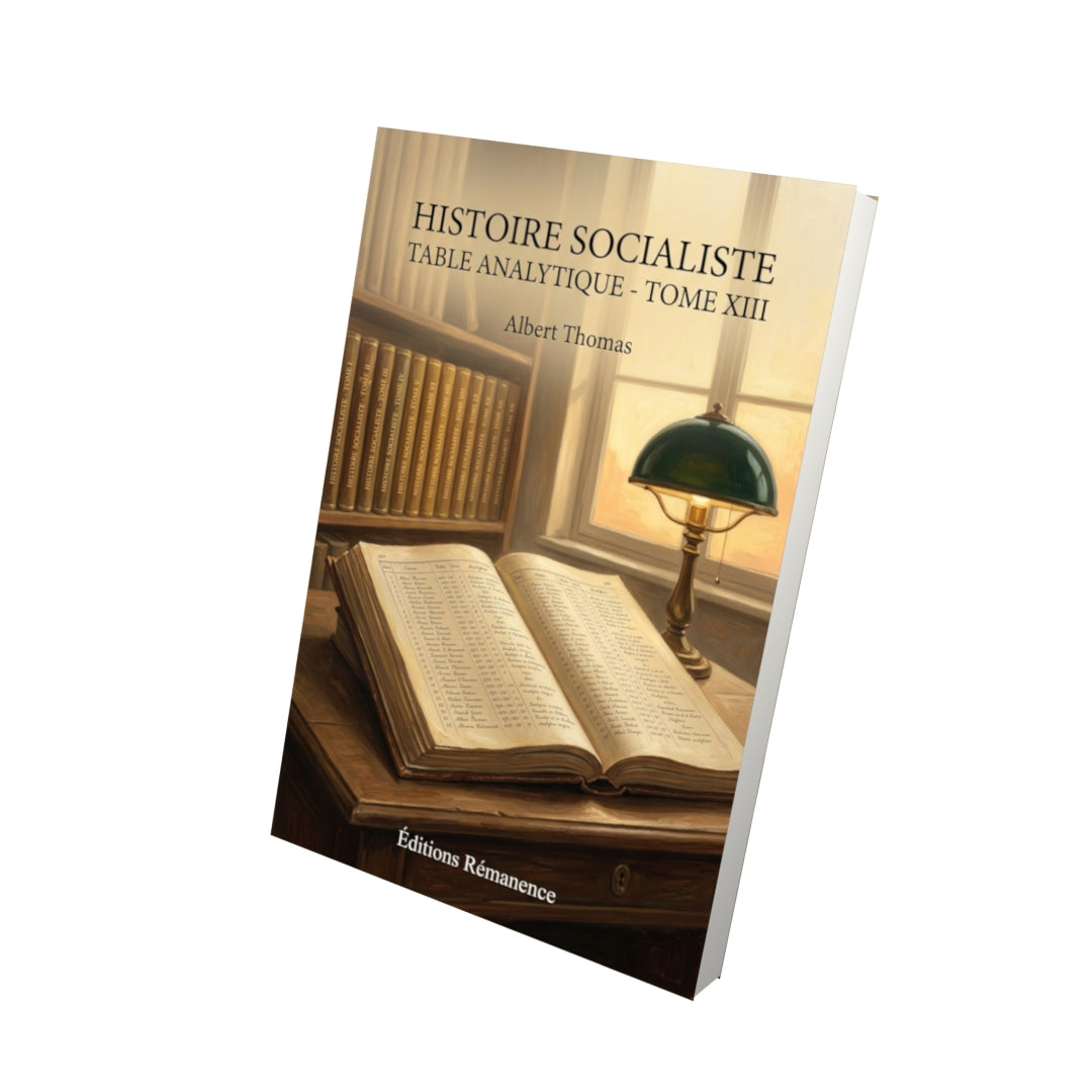 Livre Histoire socialiste Table analytique - Tome XIII par Albert Thomas - Vue 3D - Editions Remanence