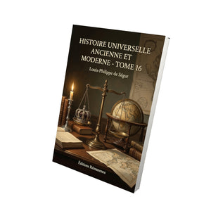 Histoire universelle ancienne et moderne - Tome 16 - Louis-Philippe de Ségur