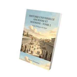 Histoire universelle ancienne et moderne - Tome 2 - Louis-Philippe de Ségur