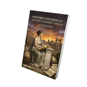 Histoire universelle ancienne et moderne - Tome 20 - Louis-Philippe de Ségur