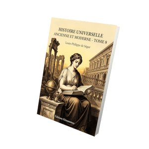 Histoire universelle ancienne et moderne - Tome 8 - Louis-Philippe de Ségur