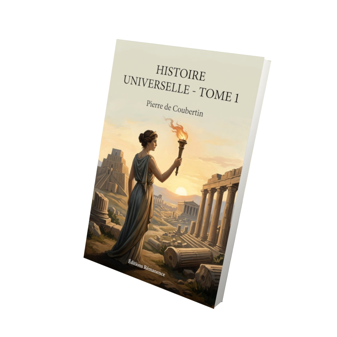Livre Histoire universelle - Tome 1 par Pierre de Coubertin - Vue 3D - Editions Remanence